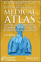 Topographical And Pathotopographical Medical Atlas Of The Chest Abdomen Lumbar Region And Retroperitoneal Space Seagal