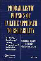 Probabilistic Physics Of Failure Approach To Reliability Modeling Accelerated Testing Prognosis And Reliability Assessment Amiri