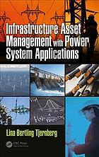 Infrastructure Asset Management With Power System Applications First Edition Tjernberg