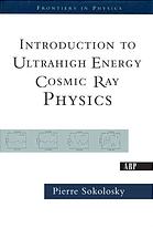 Introduction To Ultrahigh Energy Cosmic Ray Physics Sokolsky