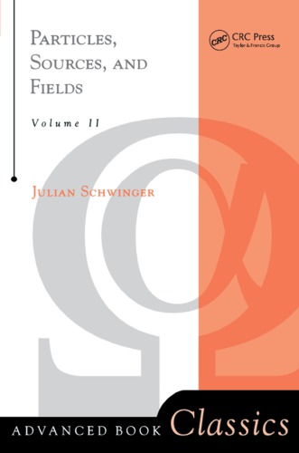 Particles Sources And Fields Volume 2 2nd Ed Schwinger Julian