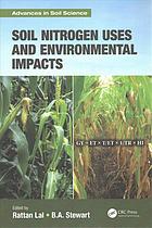 Soil Nitrogen Uses And Environmental Impacts First Edition Lal
