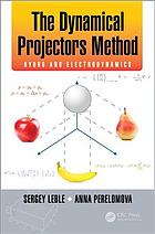 The Dynamical Projectors Method Hydro And Electrodynamics First Edition Leble