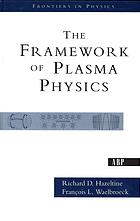 The Framework Of Plasma Physics Hazeltine Richard D Waelbroeck