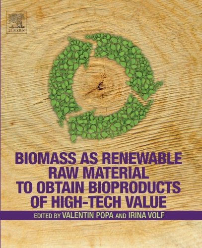 Biomass As Renewable Raw Material To Obtain Bioproducts Of Hightech Value 1st Edition Valentin I Popa