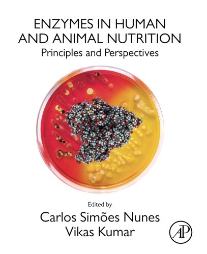 Enzymes In Human And Animal Nutrition Principles And Perspectives 1st Edition Carlos Simes Nunes