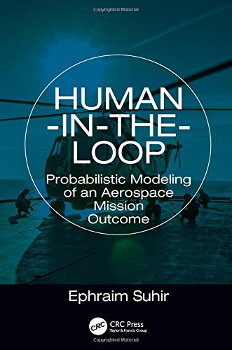 Humanintheloop Probabilistic Modeling Of An Aerospace Mission Outcome 1st Edition Ephraim Suhir