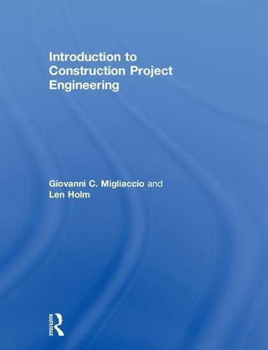 Introduction To Construction Project Engineering 1st Edition Holm