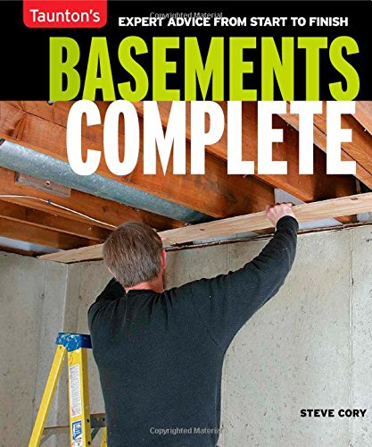 Tauntons Complete Basements Expert Advice From Start To Finish Steve Cory