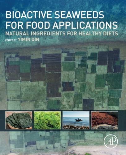 Bioactive Seaweeds For Food Applications Natural Ingredients For Healthy Diets 1st Edition Yimin Qin