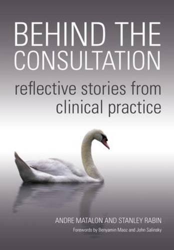 Behind The Consultation Reflective Stories From Clinical Practice 1st Edition Maoz