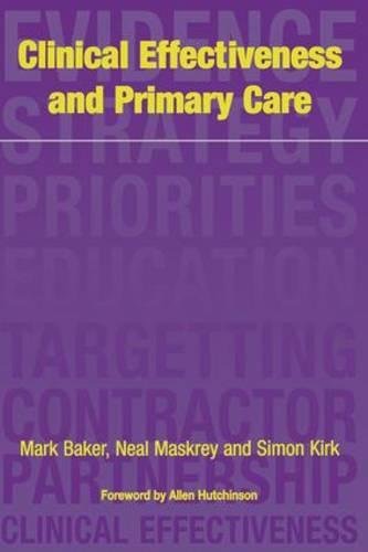 Clinical Effectiveness In Primary Care 1st Edition Mark R Baker