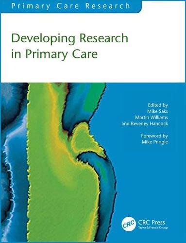 Developing Research In Primary Care 1st Edition Mike Saks Martin Williams