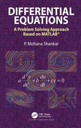 Differential Equations A Problem Solving Approach Based On Matlab 1st Edition P Mohana Shankar