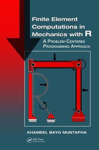 Finite Element Computations In Mechanics With R A Problemcentered Programming Approach 1st Edition Khameel Bayo Mustapha