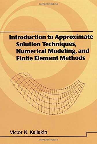 Introduction To Approximate Solution Techniques Numerical Modeling And Finite Element Methods 1st Edition Victor N Kaliakin