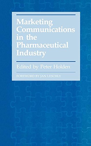Marketing Communications In The Pharmaceutical Industry Peter Holden