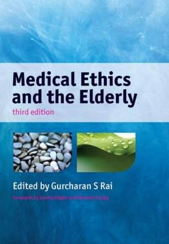 Medical Ethics And The Elderly 3rd Edition 3rd Edition Rai Gurcharan S