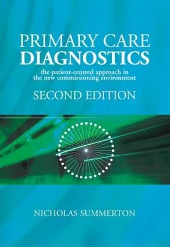 Primary Care Diagnostics The Patientcentred Approach In The New Commissioning Environment 2nd Ed Nicholas Summerton
