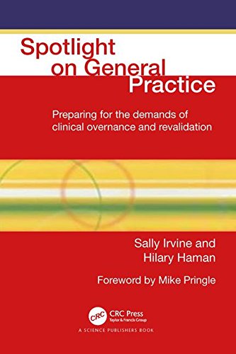 Spotlight On General Practice Preparing For The Demands Of Clinical Governance And Revalidation 1st Edition Sally Irvine