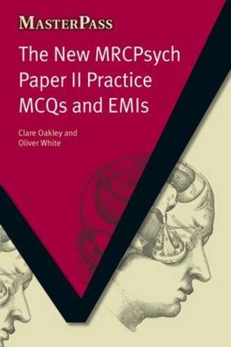 The New Mrcpsych Paper Ii Practice Mcqs And Emis 1st Edition Clare Oakley