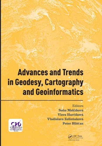 Advances And Trends In Geodesy Cartography And Geoinformatics Proceedings Of The 10th International Scientific And Professional Conference On Geodesy Cartography And Geoinformatics Gcg 2017 October 1013 2017 Demanovska Dolina Low Tatras Slov First Edition Blitan