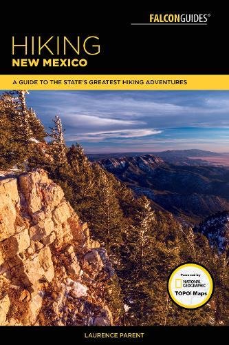 Hiking New Mexico A Guide To The States Greatest Hiking Adventures 4th Laurence Parent