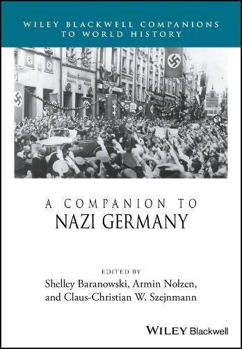 A Companion To Nazi Germany 1st Edition Shelley Baranowski Armin Nolzen