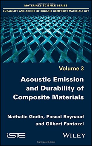 Acoustic Emission And Durability Of Composite Materials 1st Edition Nathalie Godin