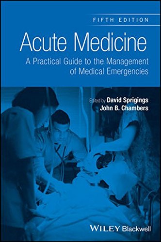 Acute Medicine A Practical Guide To The Management Of Medical Emergencies 5th Edition David C Sprigings
