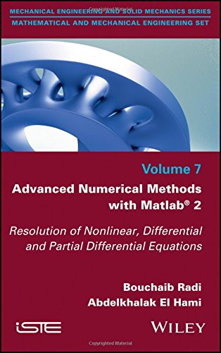 Advanced Numerical Methods With Matlab 2 Resolution Of Nonlinear Differential And Partial Differential Equations 1st Edition Bouchaib Radi