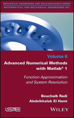 Advanced Numerical Methods With Matlab 1 Function Approximation And System Resolution 1st Edition Bouchaib Radi