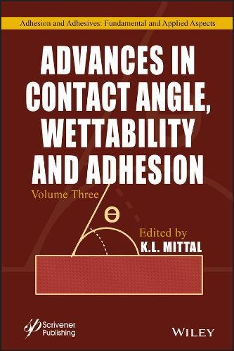 Advances In Contact Angle Wettability And Adhesion Volume 3 1st Edition K L Mittal