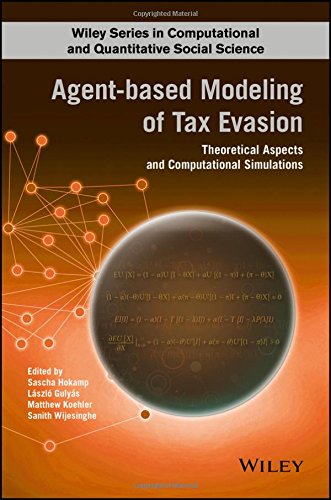 Agentbased Modeling Of Tax Evasion Theoretical Aspects And Computational Simulations 1st Edition Sascha Hokamp