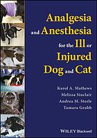 Analgesia And Anesthesia For The Ill Or Injured Dog And Cat Grubb