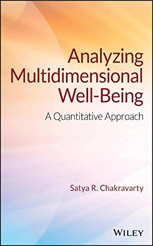 Analyzing Multidimensional Wellbeing A Quantitative Approach 1st Edition Satya R Chakravarty