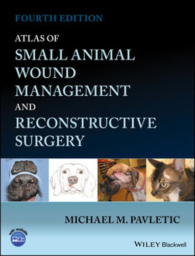 Atlas Of Small Animal Wound Management And Reconstructive Surgery Fourth Edition Pavletic