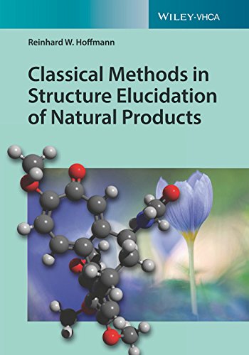 Classical Methods In Structure Elucidation Of Natural Products 1st Edition Reinhard W Hoffmann