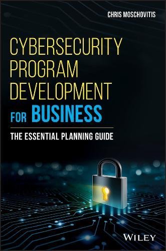 Cybersecurity Program Development For Business The Essential Planning Guide 1st Edition Chris Moschovitis