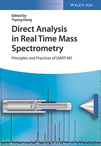 Direct Analysis In Real Time Mass Spectrometry Principles And Practices Of Dartms 1st Edition Yiyang Dong