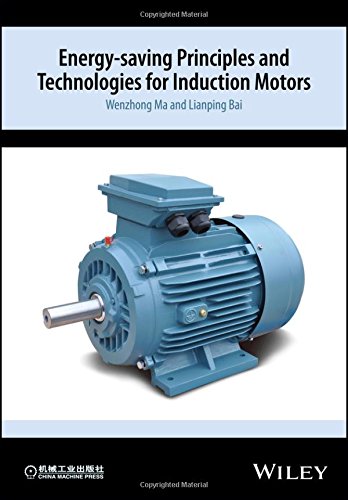 Energysaving Principles And Technologies For Induction Motors 1st Edition Wenzhong Ma