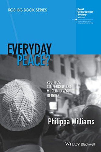 Everyday Peace Politics Citizenship And Muslim Lives In India 1st Edition Philippa Williams