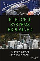 Fuel Cell Systems Explained Third Edition Andrew Dicks David A J Rand