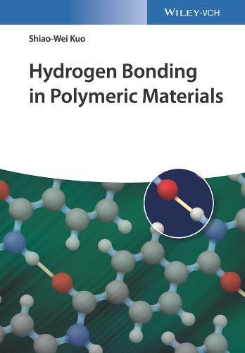 Hydrogen Bonding In Polymeric Materials 1st Edition Shiaowei Kuo