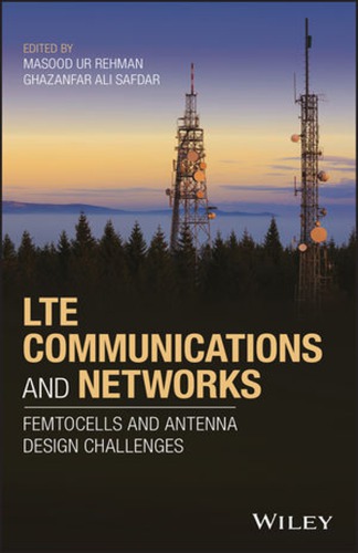 Lte Communications And Networks Femtocells And Antenna Design Challenges First Edition Safdar