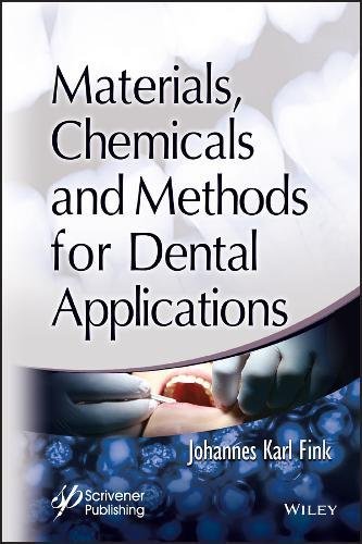 Materials Chemicals And Methods For Dental Applications 1st Edition Johannes Karl Fink
