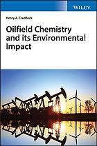 Oilfield Chemistry And Its Environmental Impact Craddock Henry A