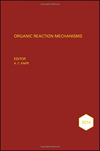 Organic Reaction Mechanisms 2014 An Annual Survey Covering The Literature Dated January To December 2014 1st Edition A C Knipe