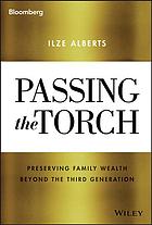 Passing The Torch Preserving Family Wealth Beyond The Third Generation Alberts