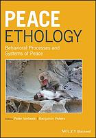 Peace Ethology Behavioral Processes And Systems Of Peace Peters
